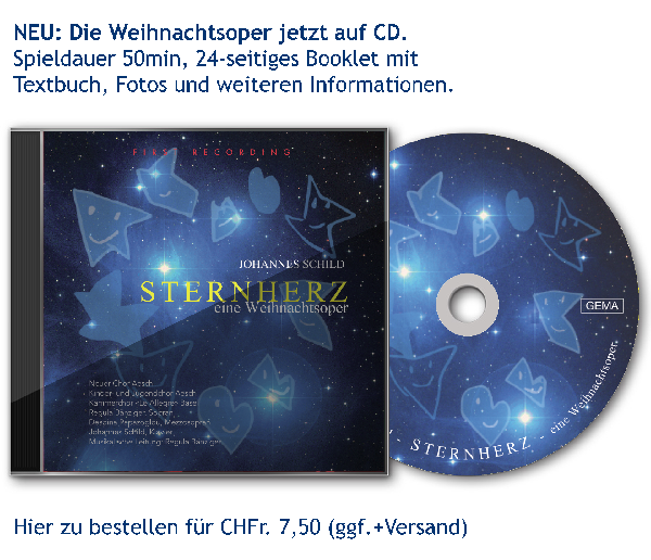 CD-Hülle und Silberling der Weihnachtsoper Sternherz. Text: NEU: Die Weihnachtsoper jetzt auf CD. Spieldauer 50 min, 24-seitiges Booklet mit Textbuch, Fotos und weiteren Informationen. Hier zu bestellen für CHFr. 7,50 (ggf. + Versand).
